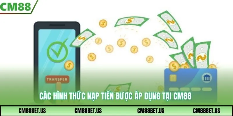 Các hình thức nạp tiền được áp dụng tại CM88