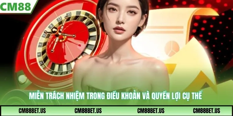 Miễn trách nhiệm trong điều khoản và quyền lợi cụ thể