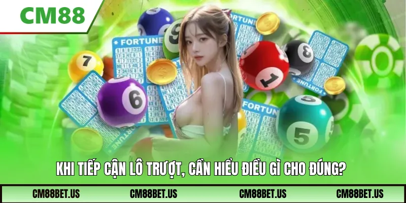 Khi tiếp cận lô trượt, cần hiểu điều gì cho đúng?