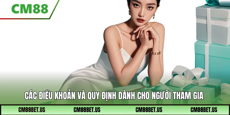 Các điều khoản và quy định dành cho người tham gia