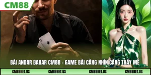 Bài Andar Bahar CM88: Luật Chơi Gọn, Nhịp Nhanh Và Dễ Vào Ván