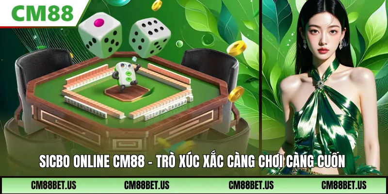 Sicbo Online CM88: Luật Chơi Dễ Hiểu Và Cách Giữ Nhịp Ổn Định
