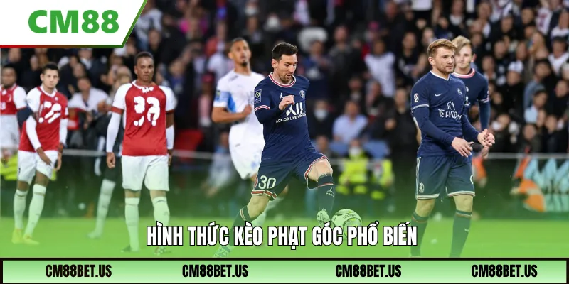 Các hình thức kèo phạt góc phổ biến