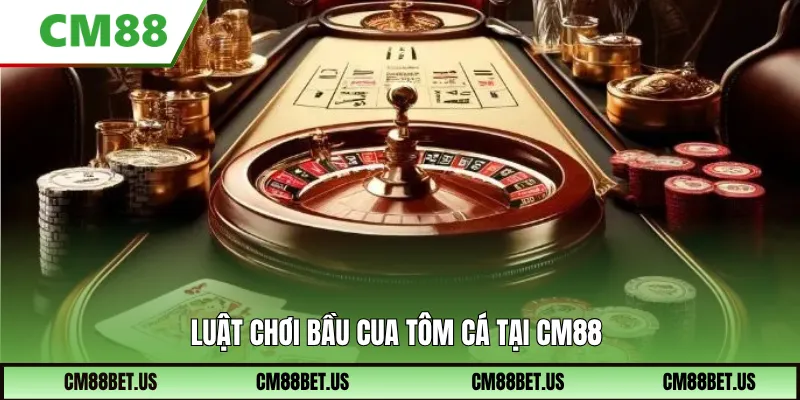 Giới thiệu luật chơi Bầu cua tôm cá tại CM88