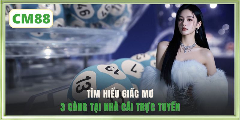 Tìm hiểu giấc mơ 3 càng tại nhà cái trực tuyến