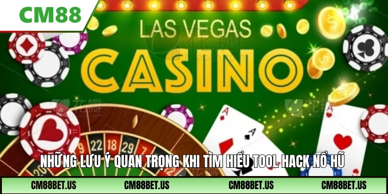 lưu ý quan trọng khi tìm hiểu tool hack nổ hũ